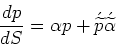 \begin{displaymath}&#13;\frac{dp}{dS} = \alpha{p} + \acute{\widetilde{p}}\acute{\widetilde{\alpha}}&#13;\end{displaymath}